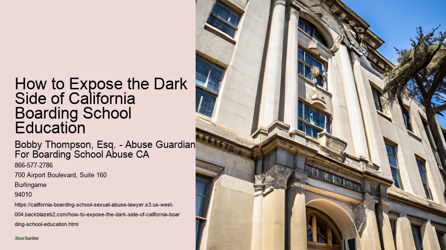 How to Expose the Dark Side of California Boarding School Education 