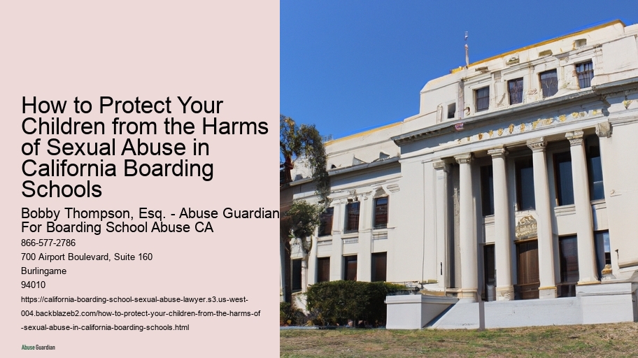 How to Protect Your Children from the Harms of Sexual Abuse in California Boarding Schools