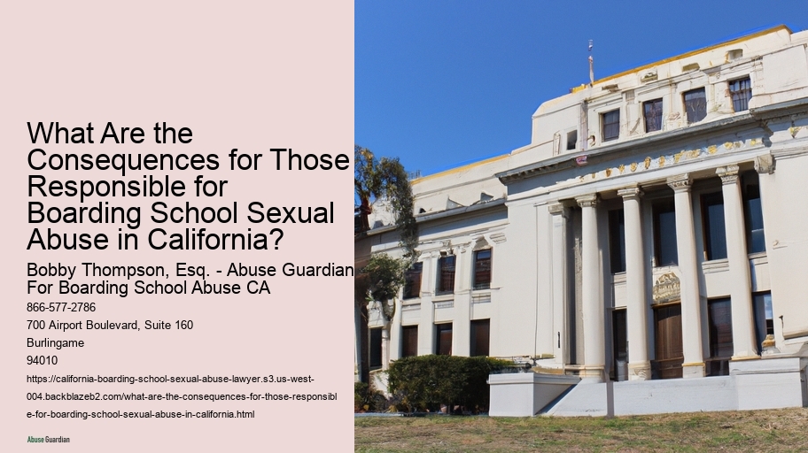 What Are the Consequences for Those Responsible for Boarding School Sexual Abuse in California? 